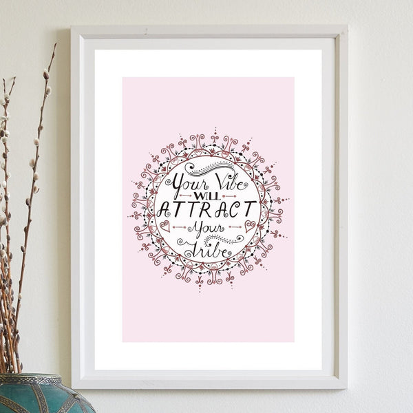 'Your Vibe Will Attract Your Tribe' Mandala Art Print